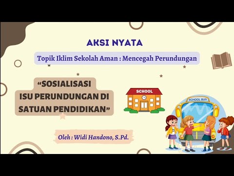 Aksi Nyata - "Sosialisasi Isu Perundungan Di Satuan Pendidikan" - YouTube