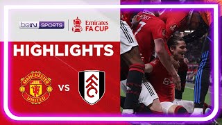 Man United 3 1 Fulham FA Cup 22 23 Match Highlights