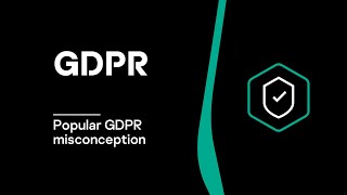 Popular GDPR misconceptions