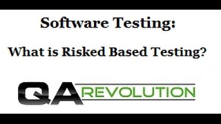 Software Testing: What is Risked Based Testing?