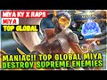 MANIAC!! Top Global Miya Destroy Supreme Enemies [ Top Global Miya ] Miyα KY x RAPS3 Mobile Legends