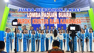 Juara Bertahan 3 Kali Lomba Paduan Suara Paroki Kristus Raja Kamanasa Perarakan Besar Dekenat Malaka