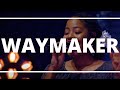 Greenhouse Worship | Way Maker