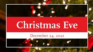 Christmas Eve Service, December 24, 2021