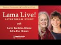 Lama Live! November 6, 2022 with Lama Tsultrim Allione and Eve Ekman, Ph.D., MSW