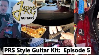 PRS Style Guitar Kit Build:  Episode 5