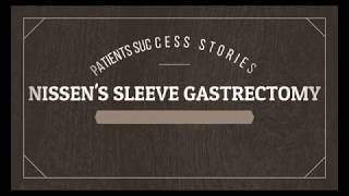 Nissen's Sleeve Gastrectomy (Patient Success Stories).