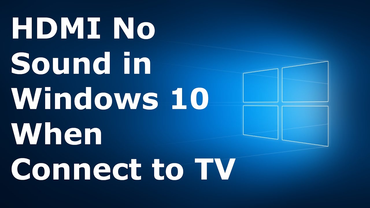 No HDMI Audio Device Fix | No Sound In Windows 10 When Connected To TV ...