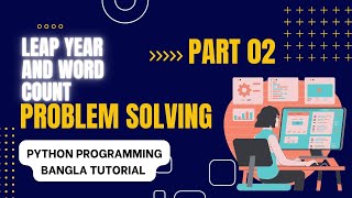 Problem Solving Part 2. Python Programming Bangla Tutorial.