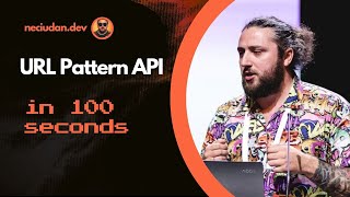 URL Pattern API in 100 seconds