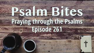 Praying Psalm 118:14-21 | Psalm Bites | Episode 261