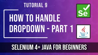 How to Handle Dropdown in Selenium- Part 1| Tutorial 9 | Selenium tutorial for beginners