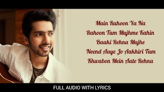 Main Rahoon Ya Na Rahoon (LYRICS) - Arman Malik । Arman Malik । Rashmi V । Soulful Lyrics