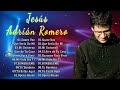 TOP 20 MEJORES CANCIONES DE JESÚS ADRIÁN ROMERO - MUSICA CRISTIANA - JESÚS ADRIÁN ROMERO EXITOS 2022