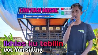 ikhlas ku bilin versi Yantika musik voc yan suling