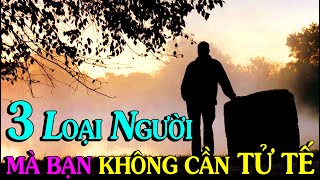 Sống nhường nhịn, lịch sự và tử tế nhưng với 3 loại người này thì... KHÔNG CẦN TỬ TẾ! - Thiền Đạo