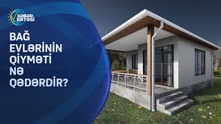 Bağ evlərinin qiyməti nə qədərdir?