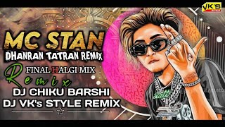 Mc Stan BigBoss 16 | Dhanran Tatran DjSong | #MC_Stan_Trending | Dj Vk Style Remix & Dj Chiku Barshi
