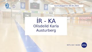 ÍR - KA, Olísdeild karla 09.05.2021