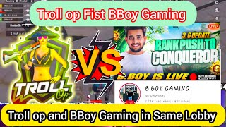 Troll op Fist BBoy Gaming 😌||Troll op and BBoy Gaming in Same Lobby||Troll op||Madan op||BBoy Gaming