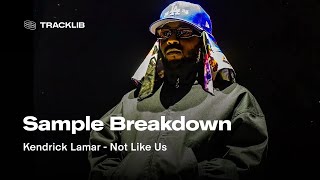 Sample Breakdown: Kendrick Lamar - Not Like Us