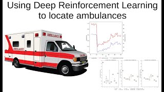 Paper: using Deep Reinforcement Learning agents to solve the Ambulance Location Problem