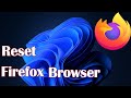Reset Firefox Browser Windows 11
