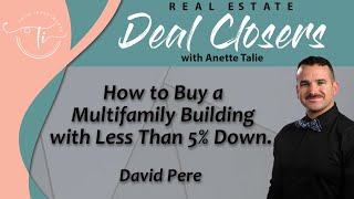 DC 055  How to Buy a Multifamily Building with Less Than 5% Down with David Pere