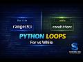 Python Loops Explained | For Loop vs While Loop with Examples
