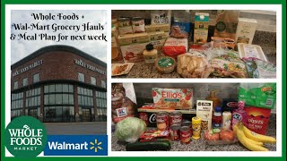 Whole Foods + Wal-Mart Grocery Hauls & Meal Plan