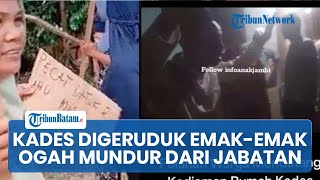 Kades di Jambi Digeruduk Emak-emak, Ogah Mundur dari Jabatan Meski Ketahuan Selingkuh