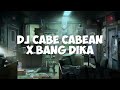 Dj Cabe Cabean X Bang Dika By Angga Fvnky