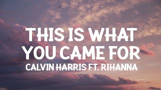 Calvin Harris, Rihanna - This Is What You Came For (Lyrics)  | 1 Hour Trending Songs 2023