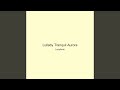 Lullaby Tranquil Aurora