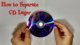 How to Separate CD Layer in just 1 minute without Boiling or Cutting