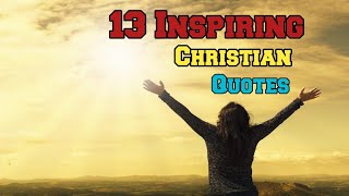 13 Inspiring Christian Quotes | Inspirational Quotes | Religious Quotes Will Change Your Life