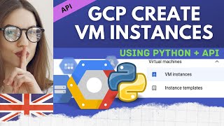 Google Cloud Platform | Create VM instances with Python code (and delete) | gcloud