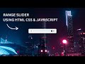 Range Slider Using HTML CSS & JavaScript | Range Slider