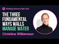 Christine Williamson: The 3 Fundamental Ways Walls Manage Water | BSFC | AIA