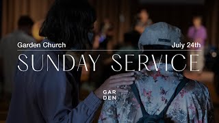 Garden Church | Sunday Service | 7-24-22