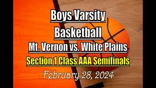 Boys Varsity Basketball LocalLive – Mt. Vernon vs. WPHS- Section 1 Class AAA Semifinals– Feb 28 2024