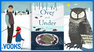 Over and Under the Snow | Animated Narrated Holiday Story for Kids | Vooks Narrated Storybooks
