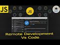 Remote Development using VsCode || VsCode remote Ssh || Write Code on server directly