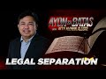 ANO NGA BA ANG LEGAL SEPARATION | ATTY. ALDWIN ALEGRE