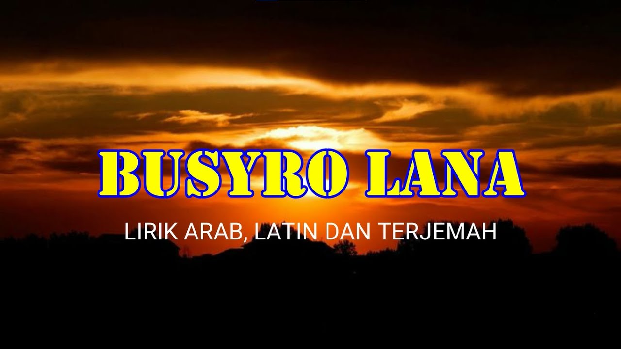 BUSYROLANA | LIRIK ARAB, LATIN DAN TERJEMAHAN - YouTube