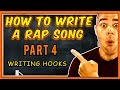 How To Write A Rap Song | Part 4: WRITING THE HOOK