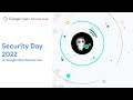 Full Event | Security Day 2022 on Google Open Source Live