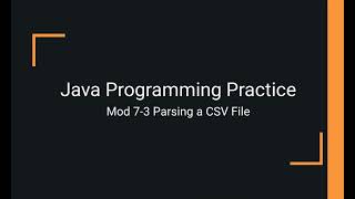 Java Practice Examples - Module 7-3 Parsing a CSV File