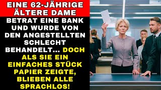 Eine 62-jährige ältere Dame betrat eine Bank und wurde von den Angestellten schlecht behandelt...