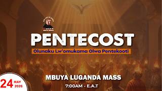 OLUNAKU LW'OMUKAMA OLWA PENTEKOOTI || Daily TV Mass, 24th May, 2026